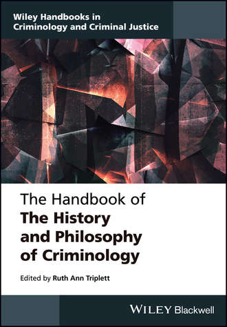 Ruth Triplett Ann. The Handbook of the History and Philosophy of Criminology