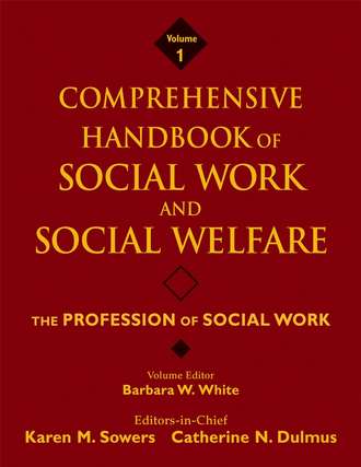 Karen Sowers M.. Comprehensive Handbook of Social Work and Social Welfare, The Profession of Social Work