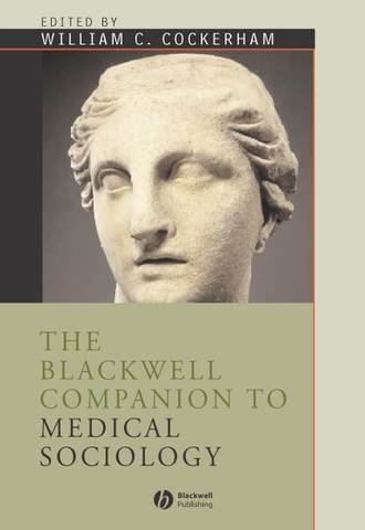William C. Cockerham. The Blackwell Companion to Medical Sociology