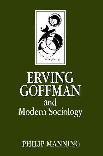 Philip  Manning. Erving Goffman and Modern Sociology