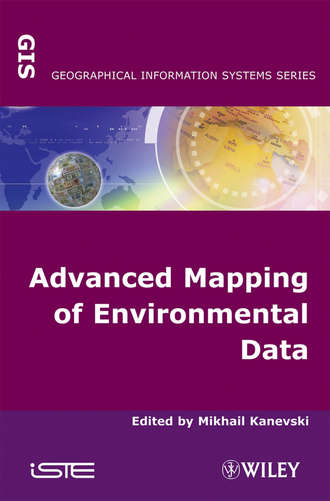 Mikhail  Kanevski. Advanced Mapping of Environmental Data