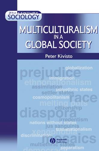 Peter  Kivisto. Multiculturalism in a Global Society