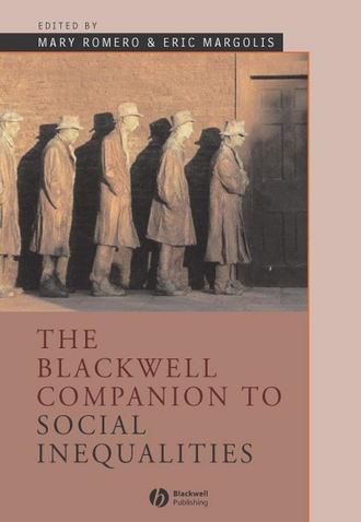 Eric  Margolis. The Blackwell Companion to Social Inequalities