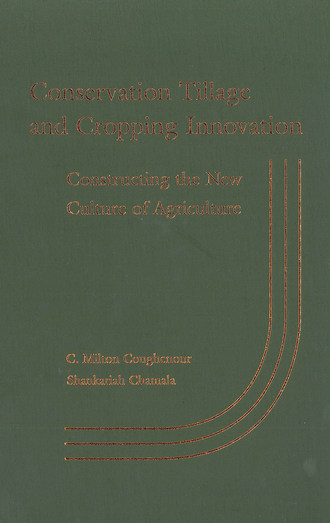 Shankariah  Chamala. Conservation Tillage and Cropping Innovation
