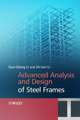 Jin-jin  Li. Advanced Analysis and Design of Steel Frames