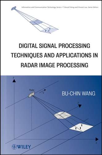 Bu-Chin  Wang. Digital Signal Processing Techniques and Applications in Radar Image Processing