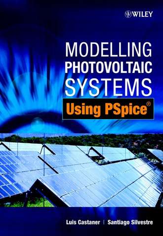 Luis  Castaner. Modelling Photovoltaic Systems Using PSpice
