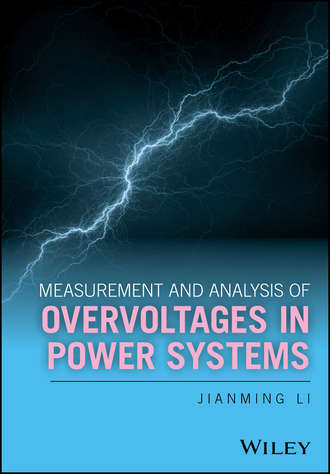Jianming  Li. Measurement and Analysis of Overvoltages in Power Systems