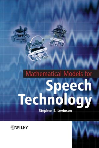 Stephen  Levinson. Mathematical Models for Speech Technology