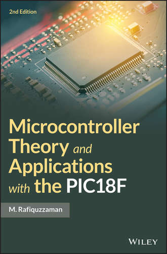 M.  Rafiquzzaman. Microcontroller Theory and Applications with the PIC18F