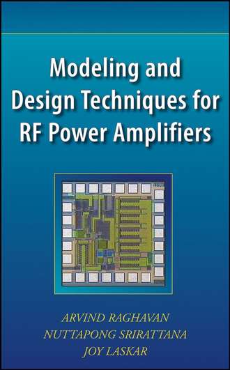 Arvind  Raghavan. Modeling and Design Techniques for RF Power Amplifiers