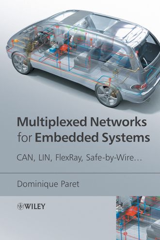 Dominique  Paret. Multiplexed Networks for Embedded Systems