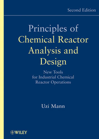 Uzi  Mann. Principles of Chemical Reactor Analysis and Design