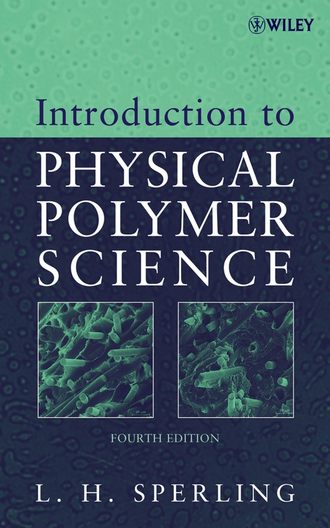 Leslie Sperling H.. Introduction to Physical Polymer Science