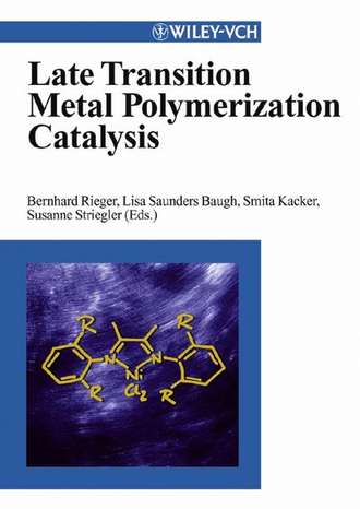 Bernhard  Rieger. Late Transition Metal Polymerization Catalysis