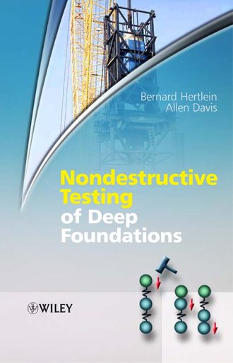 Allen  Davis. Nondestructive Testing of Deep Foundations