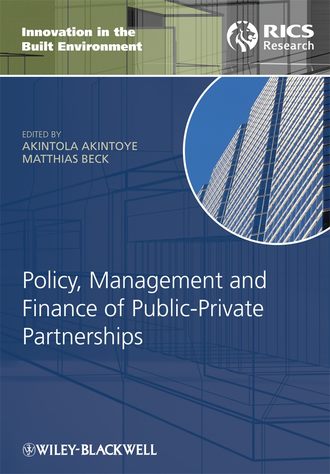 Matthias  Beck. Policy, Management and Finance of Public-Private Partnerships