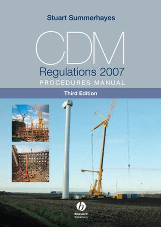 Stuart Summerhayes D.. CDM Regulations 2007 Procedures Manual