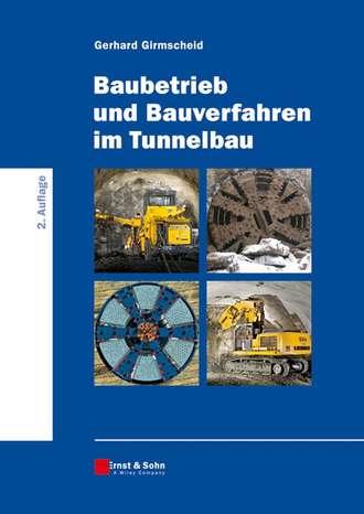 Gerhard  Girmscheid. Baubetrieb und Bauverfahren im Tunnelbau