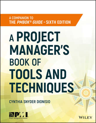 Cynthia Snyder Dionisio. A Project Manager's Book of Tools and Techniques