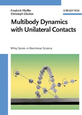 Friedrich  Pfeiffer. Multibody Dynamics with Unilateral Contacts