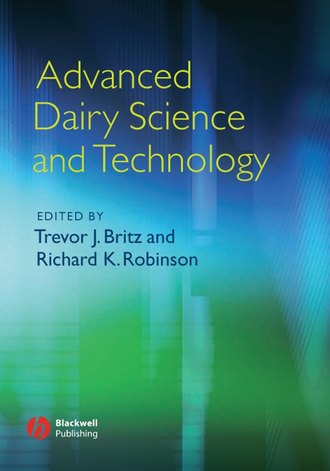 Trevor  Britz. Advanced Dairy Science and Technology