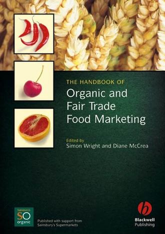 Simon  Wright. The Handbook of Organic and Fair Trade Food Marketing