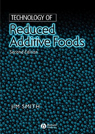 Jim  Smith. Technology of Reduced Additive Foods