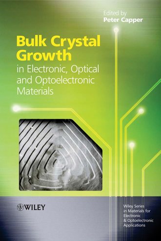 Peter  Capper. Bulk Crystal Growth of Electronic, Optical and Optoelectronic Materials