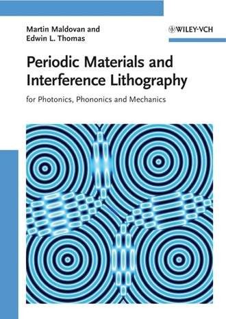 Martin  Maldovan. Periodic Materials and Interference Lithography