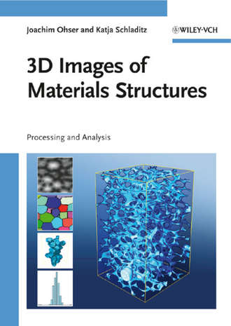 Joachim  Ohser. 3D Images of Materials Structures