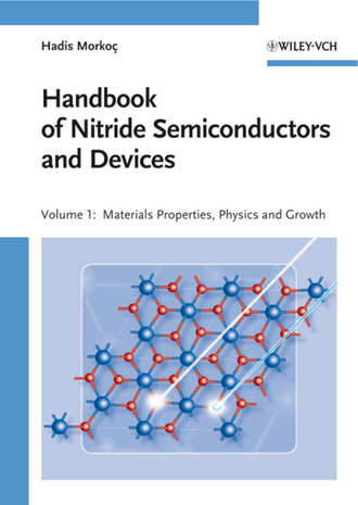 Hadis  Morkoc. Handbook of Nitride Semiconductors and Devices, Materials Properties, Physics and Growth