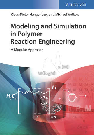 Klaus-Dieter  Hungenberg. Modeling and Simulation in Polymer Reaction Engineering