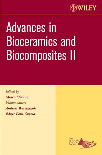 Edgar  Lara-Curzio. Advances in Bioceramics and Biocomposites II