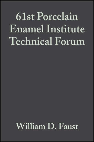 William Faust D.. 61st Porcelain Enamel Institute Technical Forum