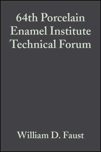 William Faust D.. 64th Porcelain Enamel Institute Technical Forum