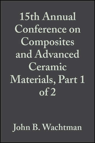 John Wachtman B.. 15th Annual Conference on Composites and Advanced Ceramic Materials, Part 1 of 2