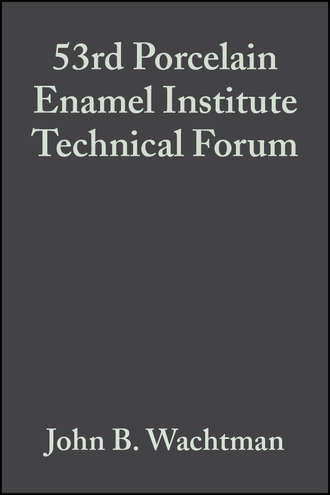 John Wachtman B.. 53rd Porcelain Enamel Institute Technical Forum
