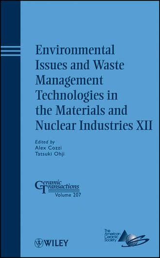 Tatsuki  Ohji. Environmental Issues and Waste Management Technologies in the Materials and Nuclear Industries XII