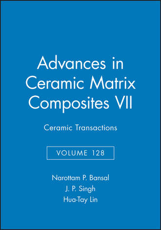 Hua-Tay  Lin. Advances in Ceramic Matrix Composites VII