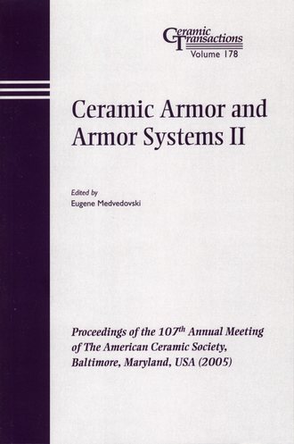 Eugene  Medvedovski. Ceramic Armor and Armor Systems II