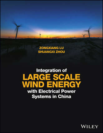 Zongxiang  Lu. Integration of Large Scale Wind Energy with Electrical Power Systems in China