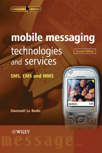 Gwena?l Le Bodic. Mobile Messaging Technologies and Services