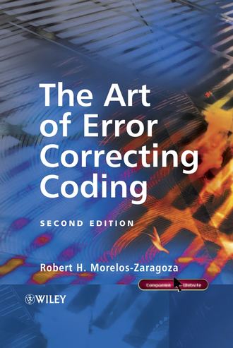 Robert Morelos-Zaragoza H.. The Art of Error Correcting Coding