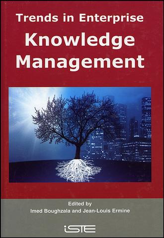 Imed  Boughzala. Trends in Enterprise Knowledge Management