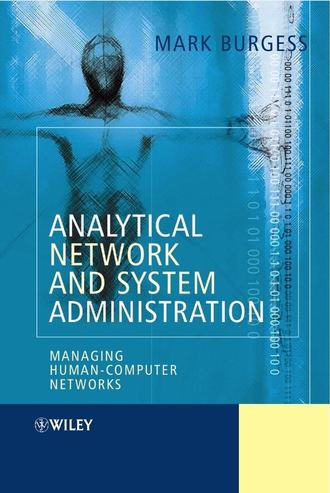 Mark  Burgess. Analytical Network and System Administration