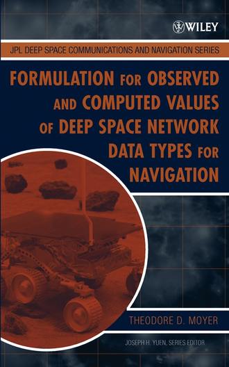 Theodore Moyer D.. Formulation for Observed and Computed Values of Deep Space Network Data Types for Navigation