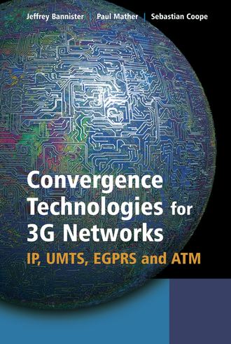 Paul  Mather. Convergence Technologies for 3G Networks