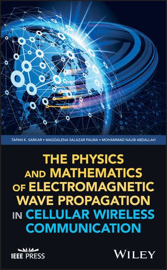 Mohammad Abdallah Najib. The Physics and Mathematics of Electromagnetic Wave Propagation in Cellular Wireless Communication