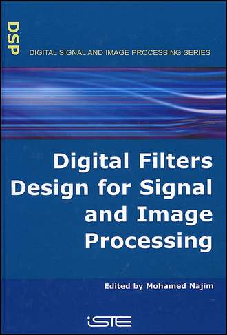 Mohamed  Najim. Digital Filters Design for Signal and Image Processing